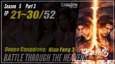 Battle Through The Heavens Season 5 Part 3 Ep 21 ~ 30 (125-134) 斗破苍穹 Doupo Cangqiong | Donghua 1080P