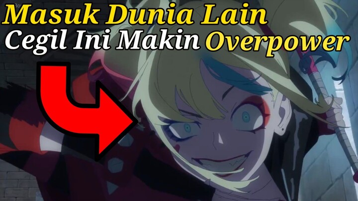 Cegil Ini Makin Gila Setelah Masuk Isekai!!!