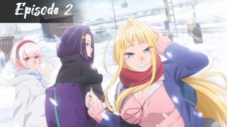 Hokkaido Gals are Super Adorable! - Episode 2 Eng Sub