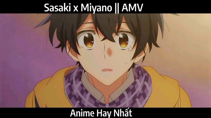 Sasaki x Miyano || AMV Hay Nhất