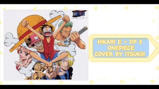 HIKARI E - OP 3 ONE PIECE | COVER BY ITSUKIII