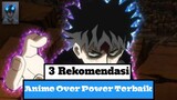 3 Rekomendasi Anime | Genre: Over Power Terbaik | Versi Codfish