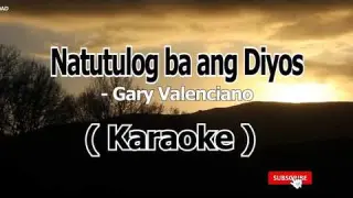 Natutulog Ba Ang Diyos ( KARAOKE Version )-Gary Valenciano
