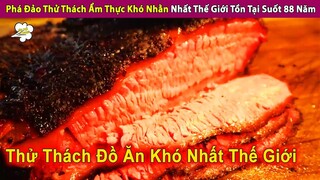 Review Hành Trình Phá Đảo Thử Thách Đồ Ăn Khó Nhất Tồn Tại 88 Năm | Review Con Người Và Cuộc Sống