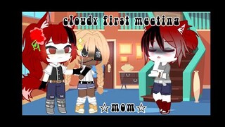 Cloudy first meeting mom || Gacha Club || Meme