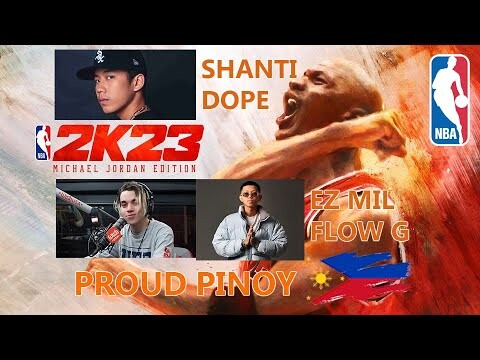 SHANTI DOPE, EZ MIL, FLOW G NBA 2K23 SOUNDTRACK FILIPINO SINGERS