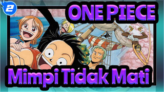 ONE PIECE|Musik Klasik /Koleksi BGMâ€”â€”Mimpi Tidak Mati!_E2