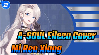 [A-SOUL] Eileen Cover - Mi Ren Xiang_2