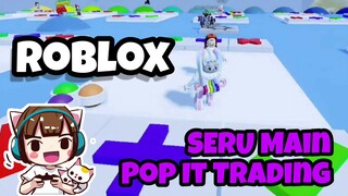 Roblox : Serunya Main Pop it Trading 😆