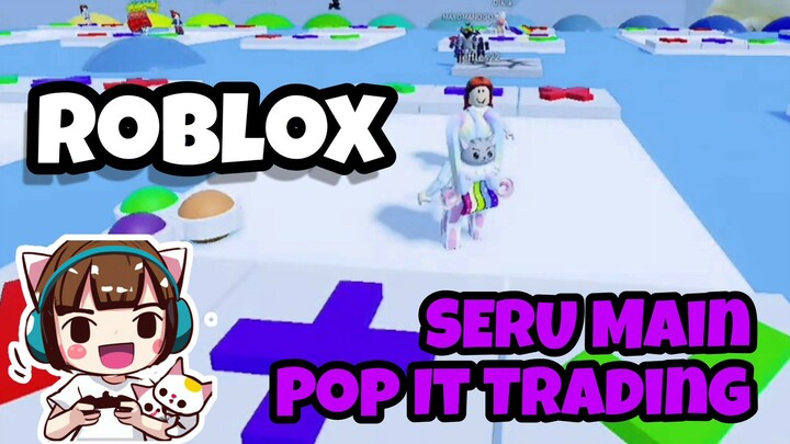 Roblox : Serunya Main Pop it Trading 😆