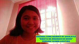 Marikit by Juan, Kyle (BINATA NA NINANAIS KO NOON VERSION)Yasmin Asistido