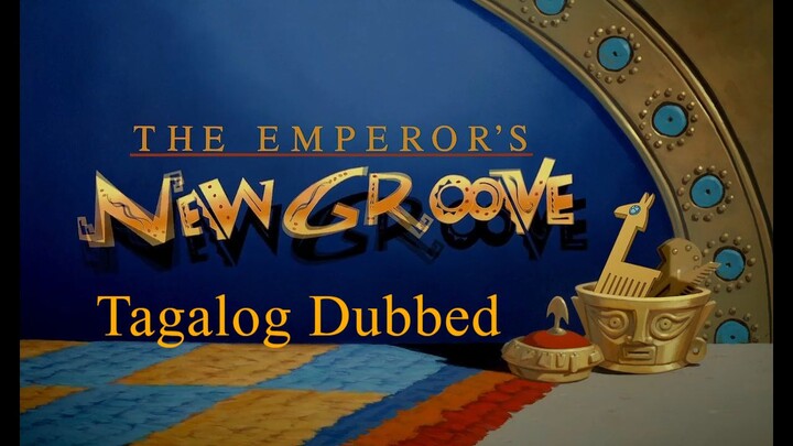 The Emperor's New Groove Tagalog dubbed