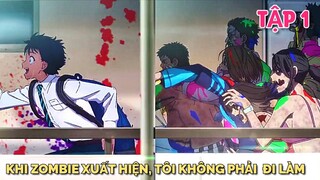 Tóm Tắt Anime | Từ Khi Zombie Xuất Hiện, Tôi Không Phải Đi Làm | Zom 100 | Tiên Misaki Review