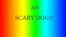 Scary dog