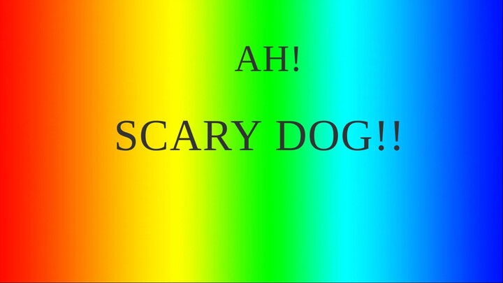 Scary dog