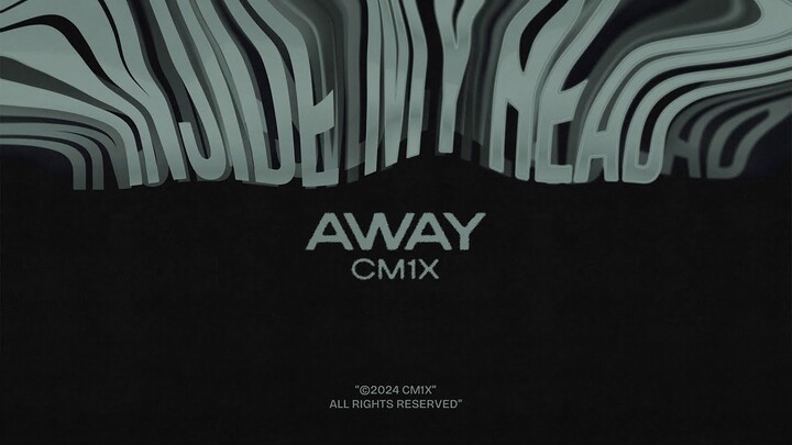 CM1X - AWAY | "INSIDE MY HEAD" EP
