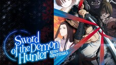 Sword of a Demon Hunter (Eng Sub) |S1.E1 ∙ Demons and Humans