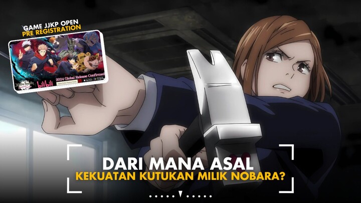 Asal Kekuatan Nobara?  | Pra Pendaftaran Jujutsu Kaisen Phantom Parade Telah Di Buka