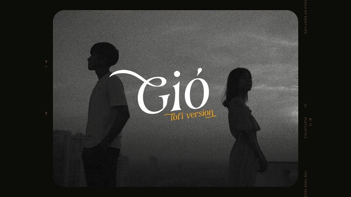 Gió ( Lofi Version ) - Jank x KProx / Gió nhẹ sang tôi ngỡ trời xuân, nắng hồng lên tôi ngỡ đông tàn