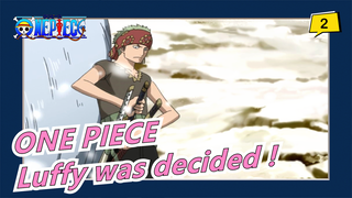 ONE PIECE|Luffy was decided ！！！！_2