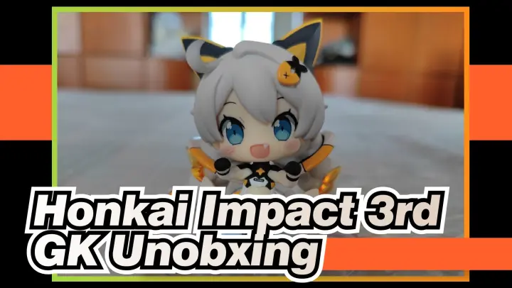 Honkai Impact 3rd 
GK Unobxing