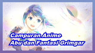 [Campuran Anime/AMV] [U]VERWORLD| Abu dan Fantasi Grimgar_A