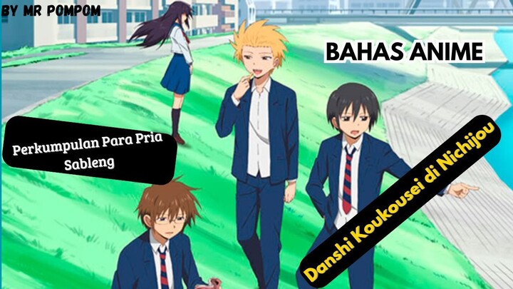 Kekonyolan Hidup Anak SMA! | Review Danshi Koukousei no Nichijou