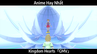 Kingdom Hearts AMV Hay Nhất