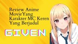 Review Anime Movie Yang MC Ganteng Yang Berjudul Given