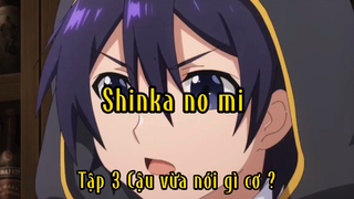 Shinka no mi_Tập 3 Cậu vừa nói gì cơ ?