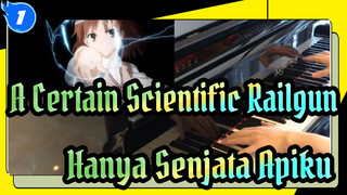 A Certain Scientific Railgun|Hanya Senjata Apiku【Video Komplit Pianoa Animenz】OP_1