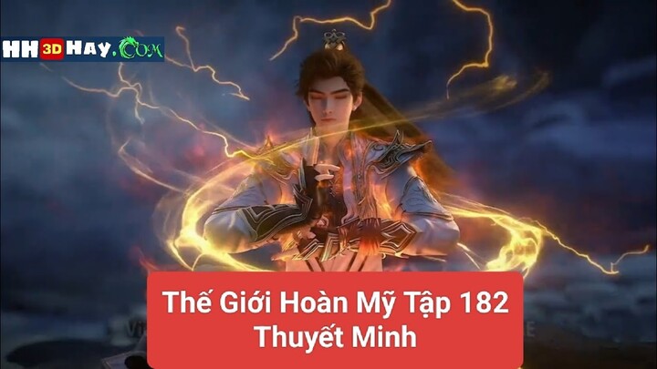 Thế Giới Hoàn Mỹ Tập 182 Thuyết Minh | HH3DHAY