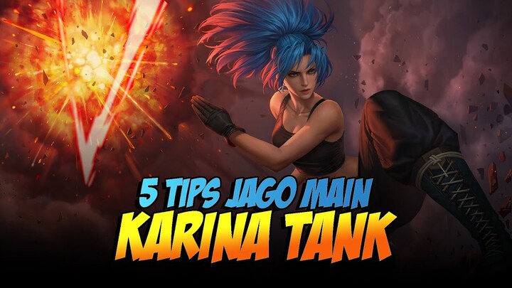 5 TIPS JAGO MAIN KARINA TANK - Mobile Legends