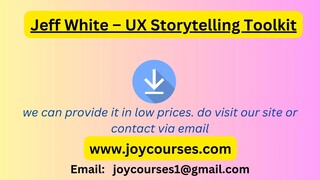 Jeff White – UX Storytelling Toolkit