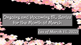 Ongoing and Upcoming BL Series for the Month of March