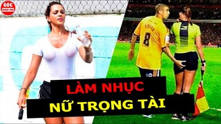 Nữ trọng tài nóng bỏng nhất trong làng bóng đá thế giới và những sự kiện vô cùng xấu hổ trên sân