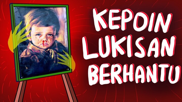 Tau GAK Sih ! 😱 Ternyata Ada 5 LUKISAN TERKUTUK DAN BERHANTU Di Dunia 😖 Mau Tahu ? - Kartun Horor