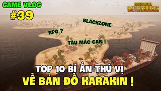 GVlog 39 | TOP 10 BÍ ẨN VỀ KARAKIN: BẢN ĐỒ CĂNG THẲNG VÀ ĐÁNG SỢ NHẤT TRONG PUBG !