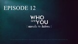 [Thai Series] Who are you | Episode 12 | ENG SUB