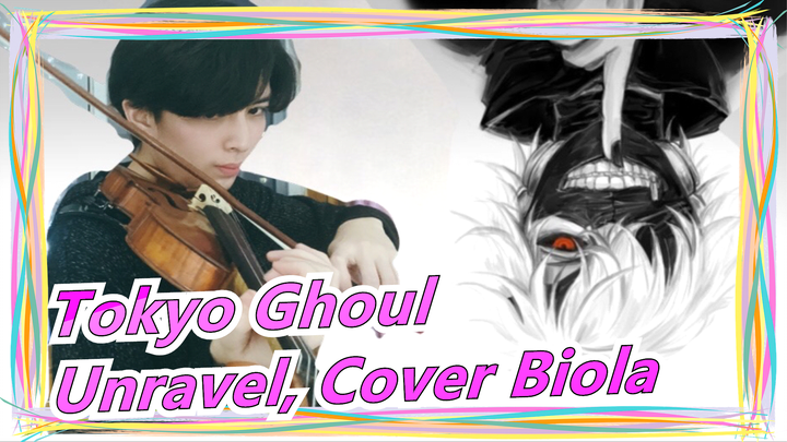 [Tokyo Ghoul] Unravel, Cover Biola