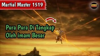 Martial Master 1519 ‼️Pura Pura Di Tangkap Oleh imam Besar