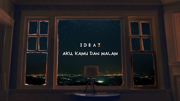 Ideaz - Aku Kamu dan Malam (Official Lyrics Video)