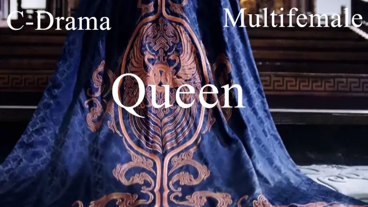 Queen ðŸ‘‘ || Chinese Drama [Multifemale] || Collab w/ ShiningHeartMV