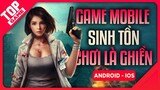 [Topgame] Top Game Bạn Phải “Ghiền” Nếu “Nghiện” Game Sinh Tồn | Android – IOS