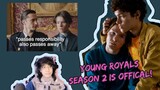 Young Royals Season 2 is OFFICIALLY HAPPENING!