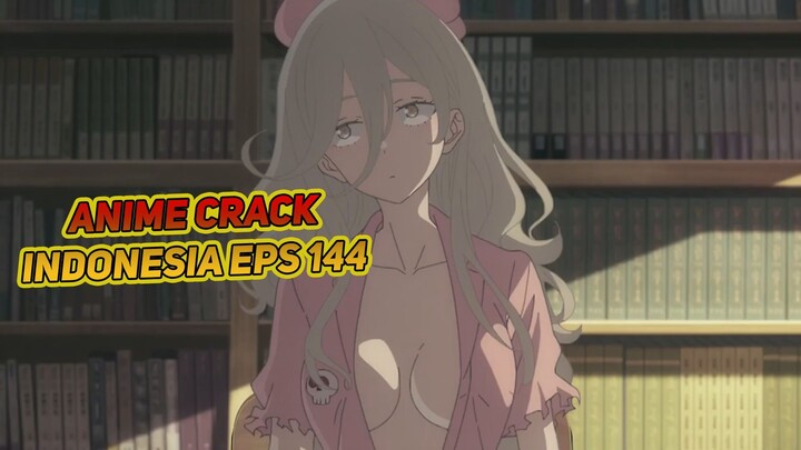 Kalau hantunya modelan begini sih aku mau | Anime Crack Indonesia Episode 144