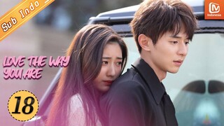 Love The Way You Are | EP18 | Eva mencurigai Ni Hao | MangoTV Indonesia