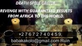 +27672740459 DEATH, REVENGE SPELL CASTER WITH GUARANTEED RESULTS.