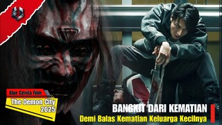 BANGKIT DARI LEMATIAN UNTUK BALAS DENDAM - Alur Cerita The Demon City