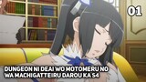 Dungeon ni Deai wo Motomeru no wa Machigatteiru Darou ka IV: Episode 01
